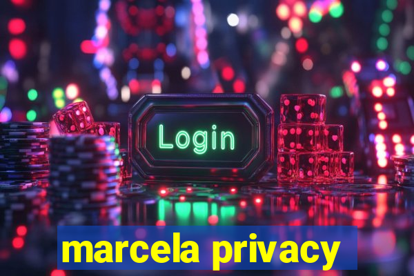 marcela privacy